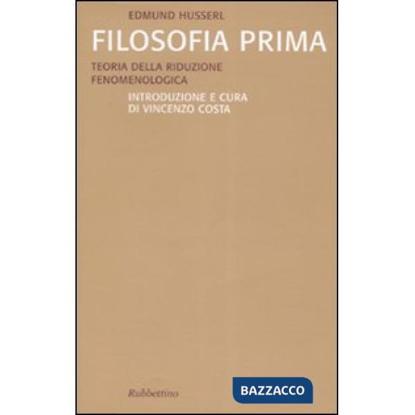 Filosofia prima. Teoria della riduzione fenomenologica