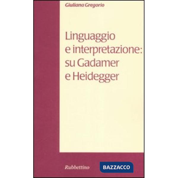 Linguaggio e interpretazione: su Gadamer e Heidegger