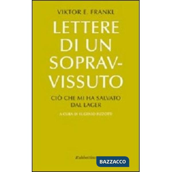 Lettere di un sopravvissuto. Ciò che mi ha salvato dal lager