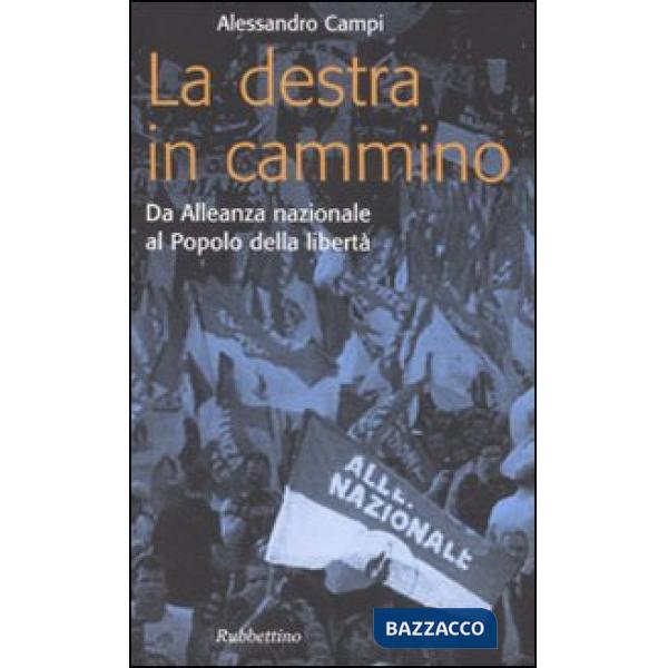 Destra in cammino. Da Alleanza nazionale al Popolo della libertà (La)