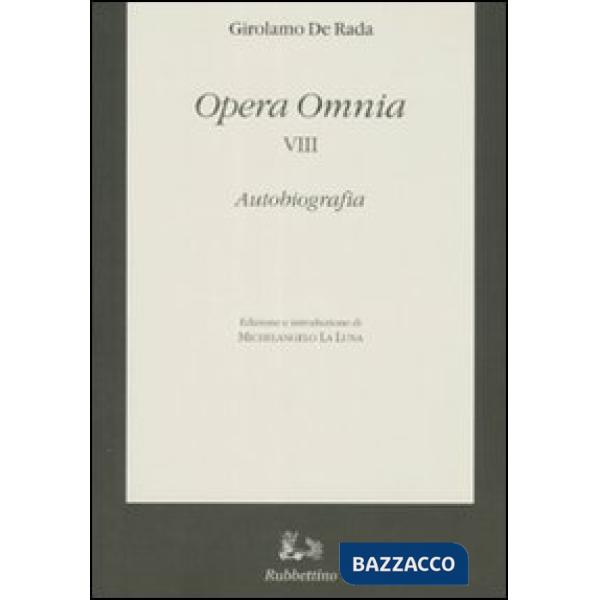 Opera omnia. Vol. 8: Autobiografia