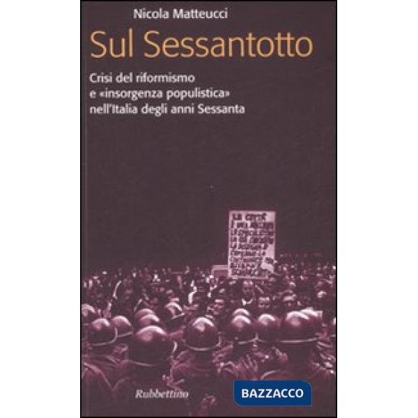Sul Sessantotto. Crisi del riformismo e «insorgenza populistica» nell'Italia degli anni Sessanta