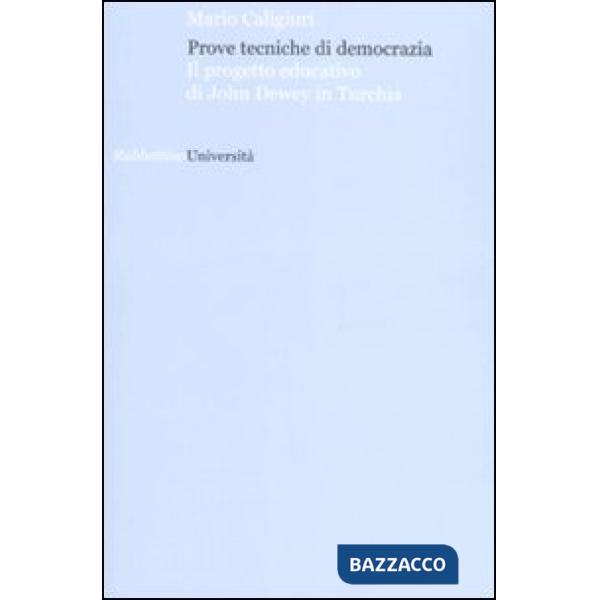 Prove tecniche di democrazia. Il progetto educativo di John Dewey in Turchia