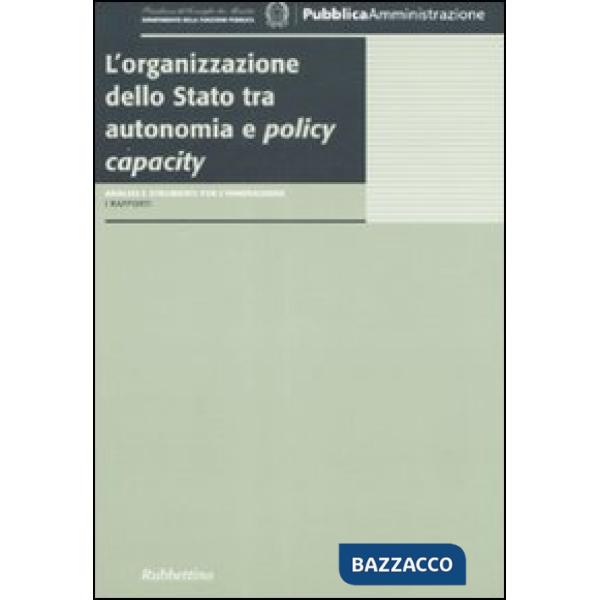 Organizzazione dello stato tra autonomia e policy capacity (L')