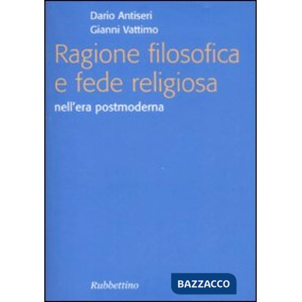 Ragione filosofica e fede religiosa nell'era postmoderna
