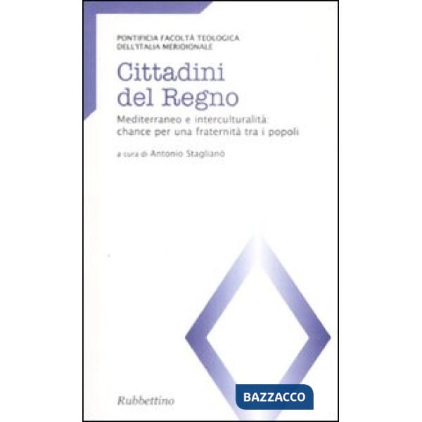 Cittadini del regno. Mediterraneo e interculturalità: chance per una fraternità 