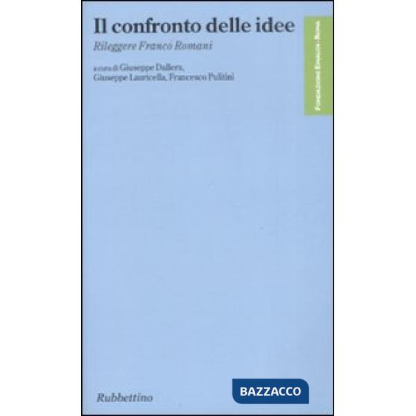 Confronto delle idee. Rileggere Franco Romani (Il)