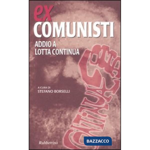 Ex comunisti. Addio a Lotta Continua