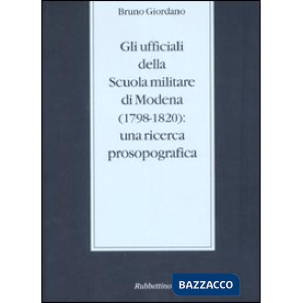 Ufficiali della scuola militare di Modena (1798-1820): una ricerca prosopografica (Gli)
