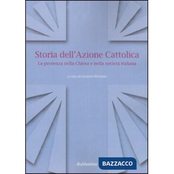 Storia dell'Azione cattolica. La presenza nella Chiesa e nella società italiana