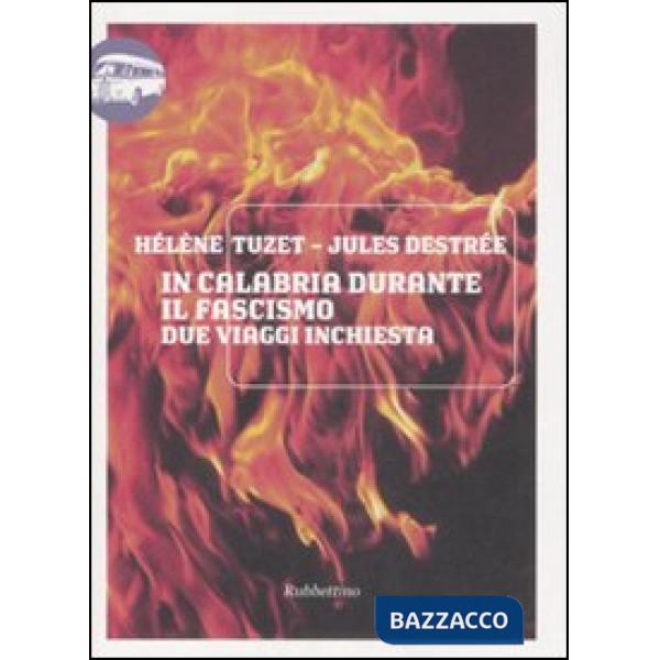 In Calabria durante il fascismo. Due viaggi inchiesta