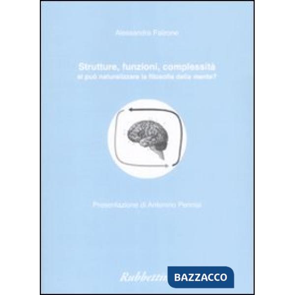Strutture, funzioni, complessità. Si può neutralizzare la filosofia della mente?
