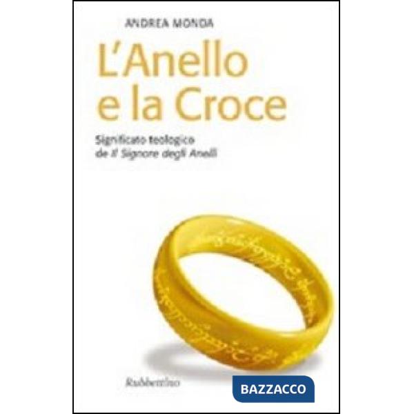 Anello e la croce. Significato teologico de «Il Signore degli anelli» (L')