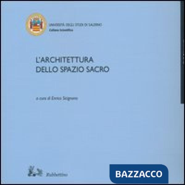 Architettura dello spazio sacro. Ediz. illustrata (L')