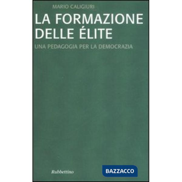 Formazione dell'élite. Una pedagogia per la democrazia (La)