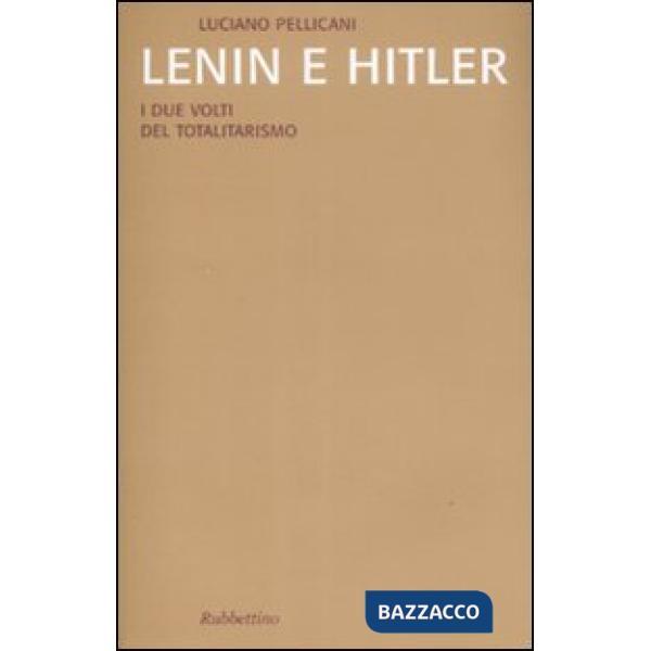 Lenin e Hitler. I due volti del totalitarismo