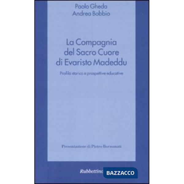 Compagnia del Sacro Cuore di Evaristo Madeddu. Profilo storico e prospettive educative (La)