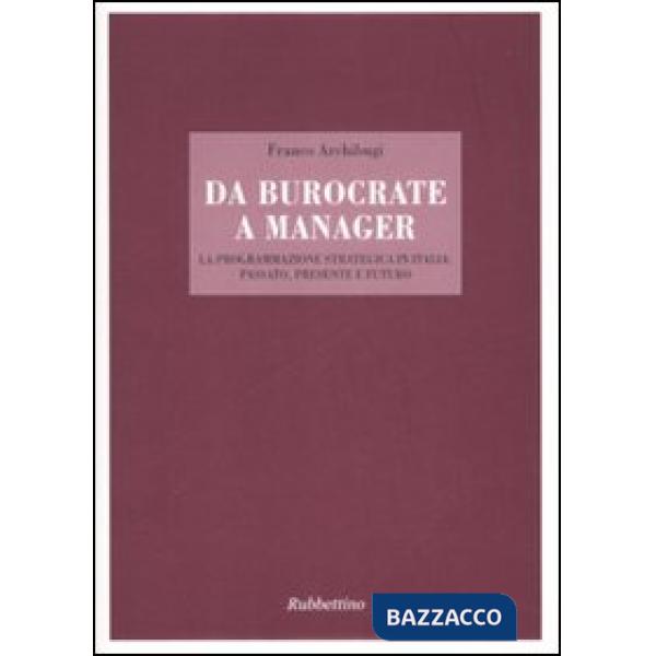 Da burocrate a manager. La programmazione strategica in Italia: passato, presente e futuro