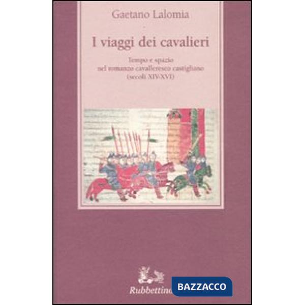 Viaggi dei cavalieri. Tempo e spazio nel romanzo cavalleresco castigliano (secol