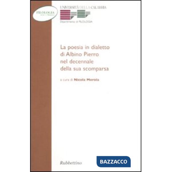 Poesia in dialetto di Albino Pierro nel decennale della sua scomparsa (La)