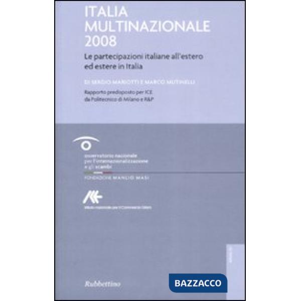 Italia multinazionale 2008. Le partecipazioni italiane all'estero ed estere in Italia