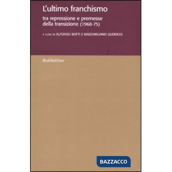 Ultimo franchismo. Tra repressione e premesse per la transizione (1968-1975) (L')