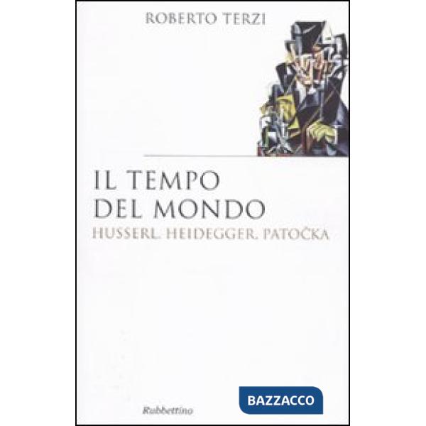 Tempo del mondo. Husserl, Heidegger, Patocka (Il)