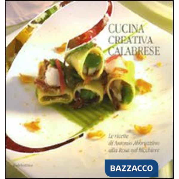 Cucina creativa calabrese. Ediz. illustrata