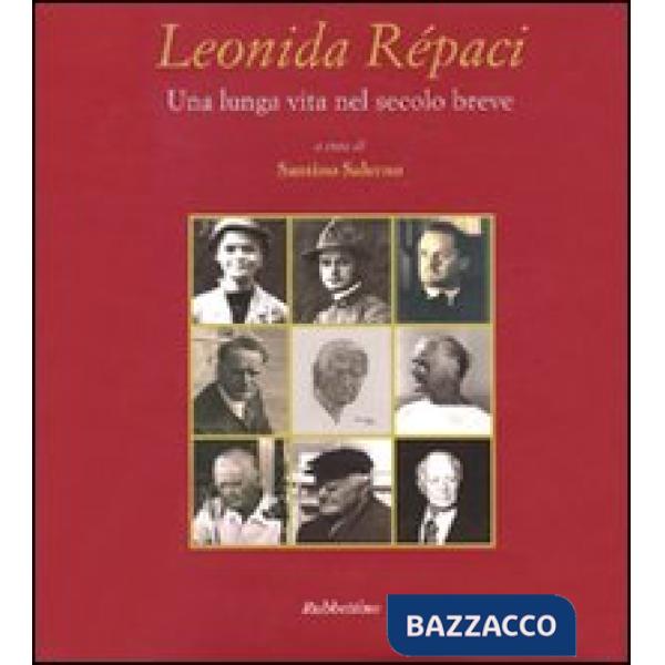 Leonida Repaci una lunga vita nel secolo breve. Ediz. illustrata