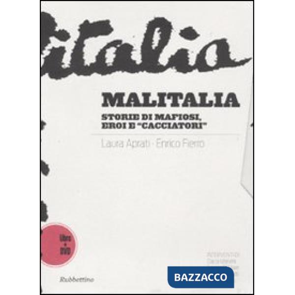 Malitalia. Storie di mafiosi, eroi e «cacciatori». Con DVD