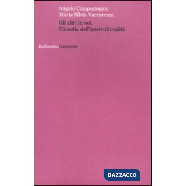 Altri in noi. Filosofia dell'interculturalità (Gli)