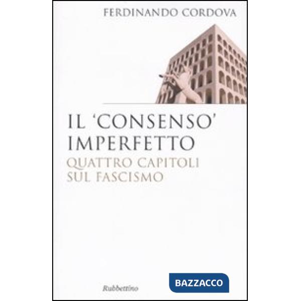 «consenso» imperfetto. Quattro capitoli sul fascismo (Il)