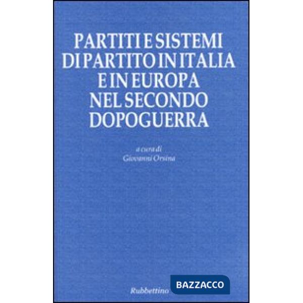 Partiti e sistemi di partito in Italia e in Europa nel secondo Dopoguerra