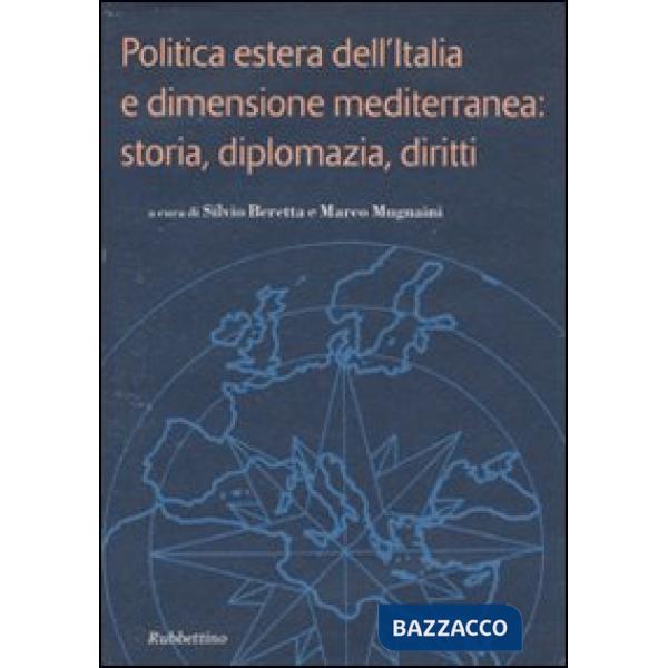 Politica estera dell'Italia e dimensione mediterranea: storia, diplomazia, diritti