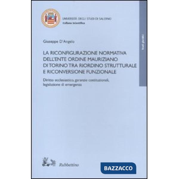 Riconfigurazione normativa dell'Ente Ordine Mauriziano di Torino tra riordino strutturale e riconversione funzionale (La)