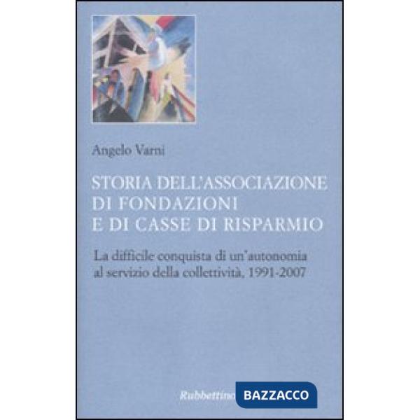 Storia dell'Associazione di Fondazioni e di Casse di Risparmio. La difficile con
