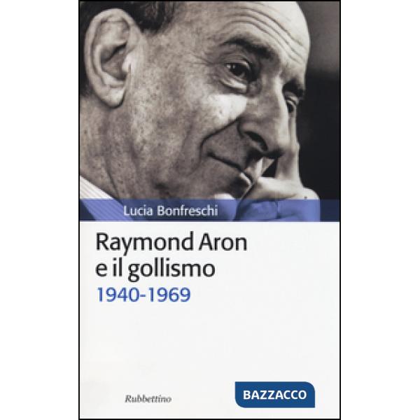 Raymond Aron e il gollismo (1940-1969)