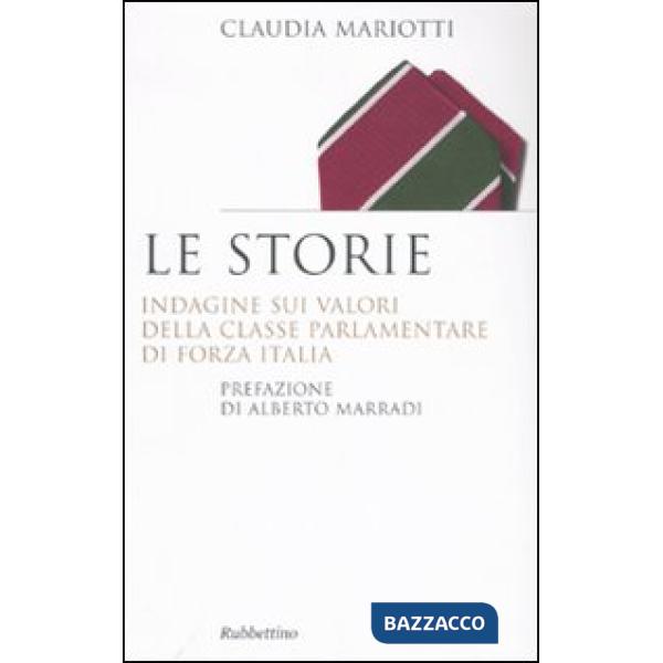Storie. Indagini sui valori della classe parlamentare di Forza Italia (Le)