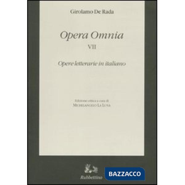Opera omnia. Vol. 7: Opere letterarie in italiano