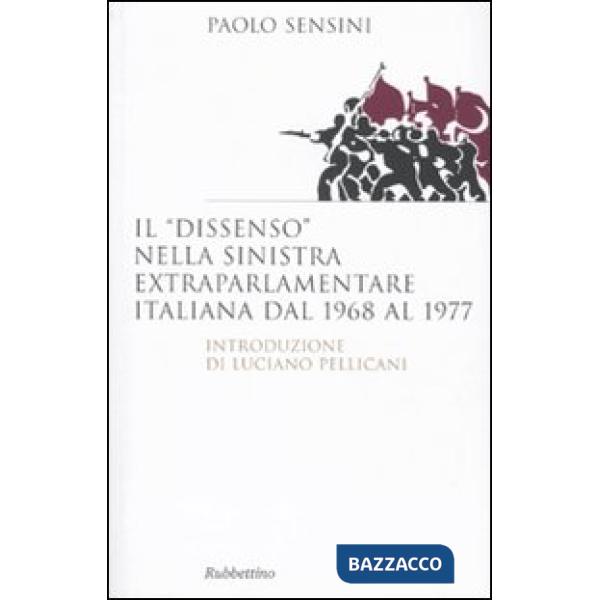 «dissenso» nella sinistra extraparlamentare italiana dal 1968 al 1977 (Il)