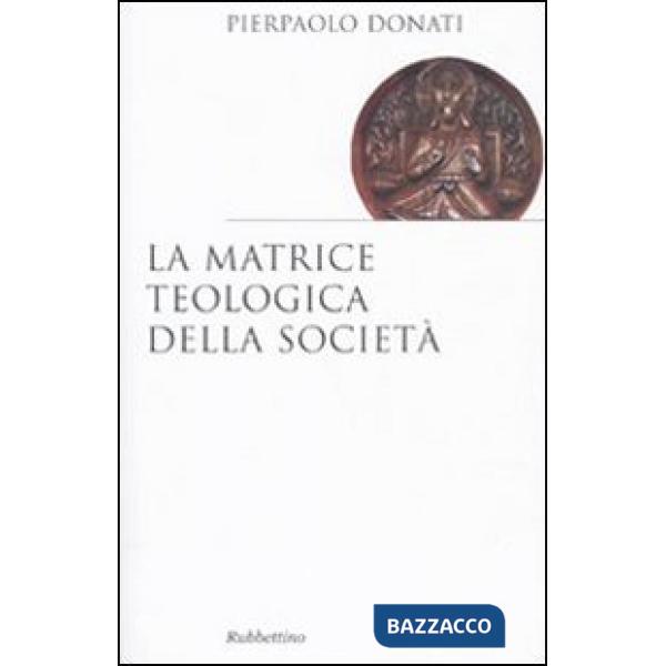 Matrice teologica della società (La)