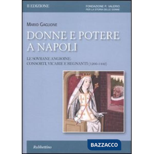 Donne e potere a Napoli. Le sovrane angioine: consorti, vicarie e regnanti (1266