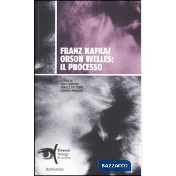 Franz Kafka/Orson Welles: il processo