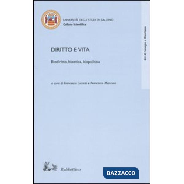 Diritto e vita. Biodiritto, bioetica, biopolitica