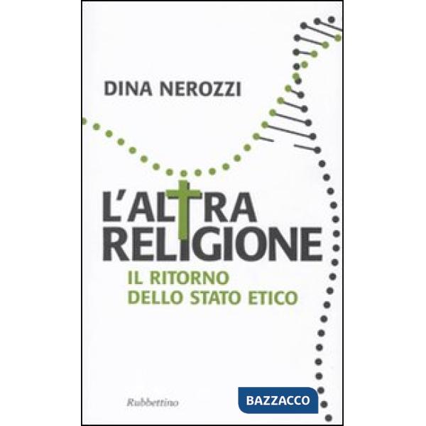Altra religione. Il ritorno dello stato etico (L')