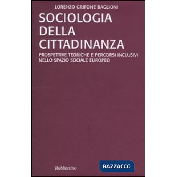 Sociologia della cittadinanza. Prospettive teoriche e percorsi inclusivi nello s