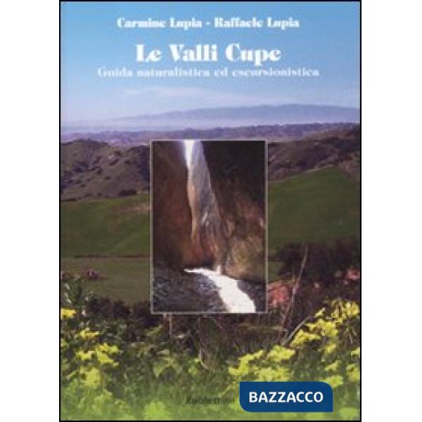Valli cupe. Guida naturalistica ed escursionistica (Le)