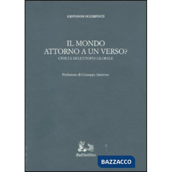 Mondo attorno a un verso? Civiltà dell'utopia globale (Il)