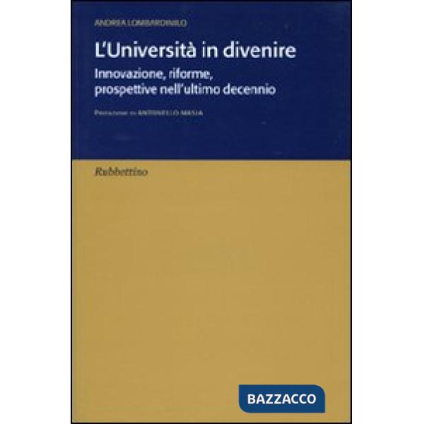 Università in divenire. Innovazione, riforme, prospettive nell'ultimo decennio (L')