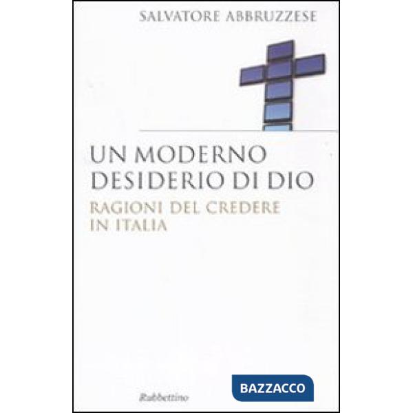 Moderno desiderio di Dio. Ragioni del credere in Italia (Un)